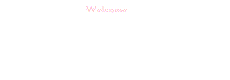 welcome